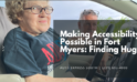 Making Accessibility Possible in Fort Myers: Finding Hugo