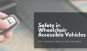 Safety in Wheelchair Accessible Vehicles